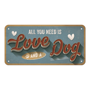 Retro Skilt 15x20cm - All you need is love and a dog
